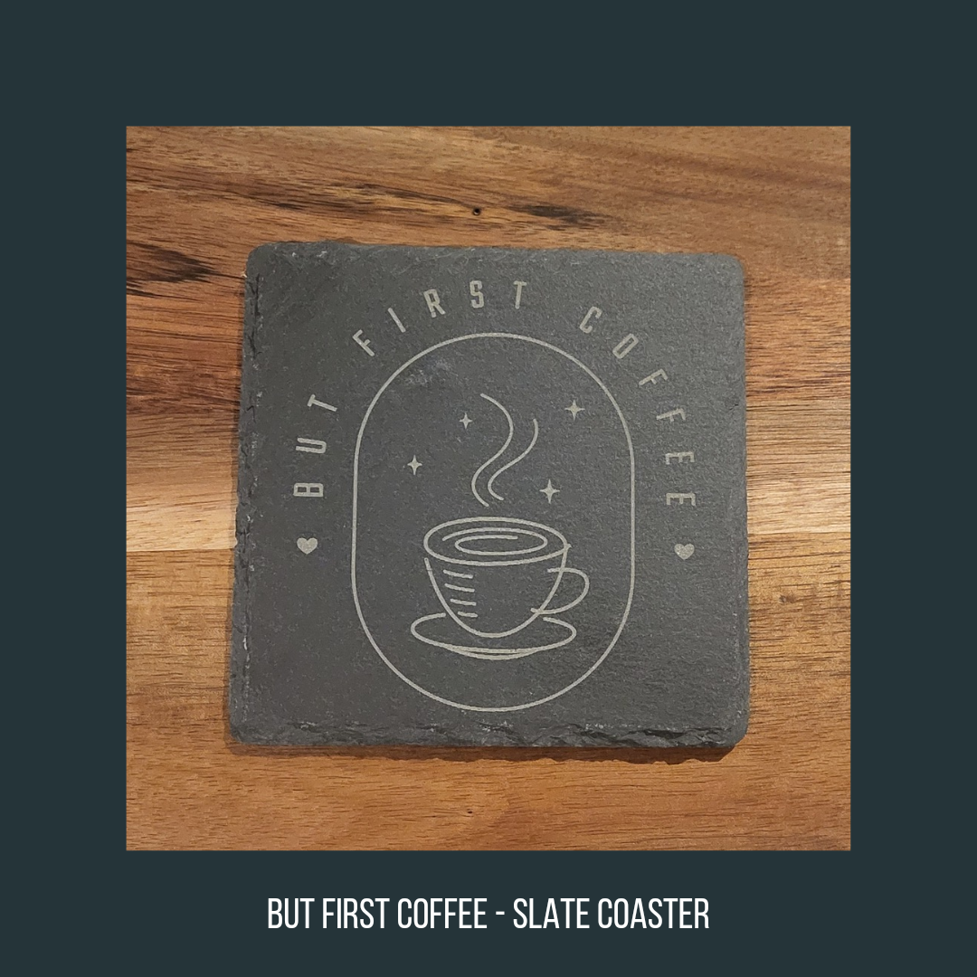 Slate Coaster - But First Coffee
